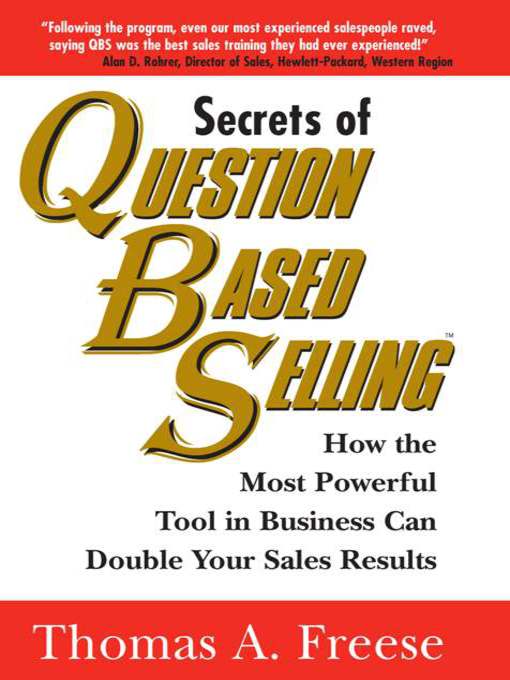 Title details for Secrets of Question-Based Selling by Thomas Freese - Wait list